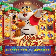 cuphead beta 9.1 download